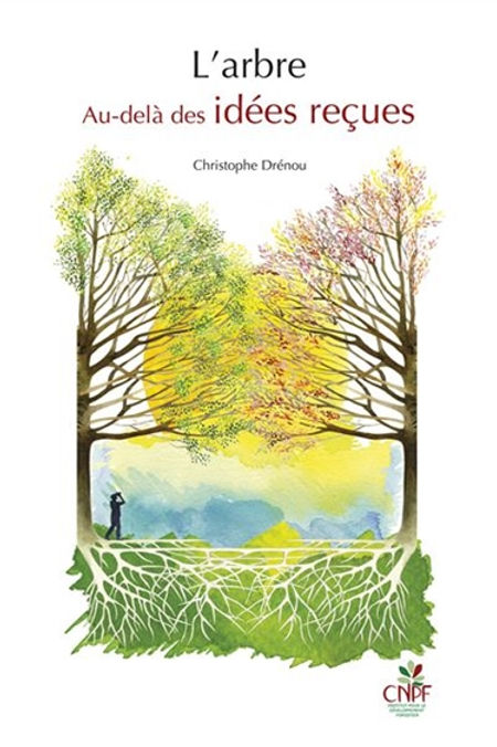 Livre "L'arbre - Au-delà des idées reçues" par Christophe DRÉNOU
