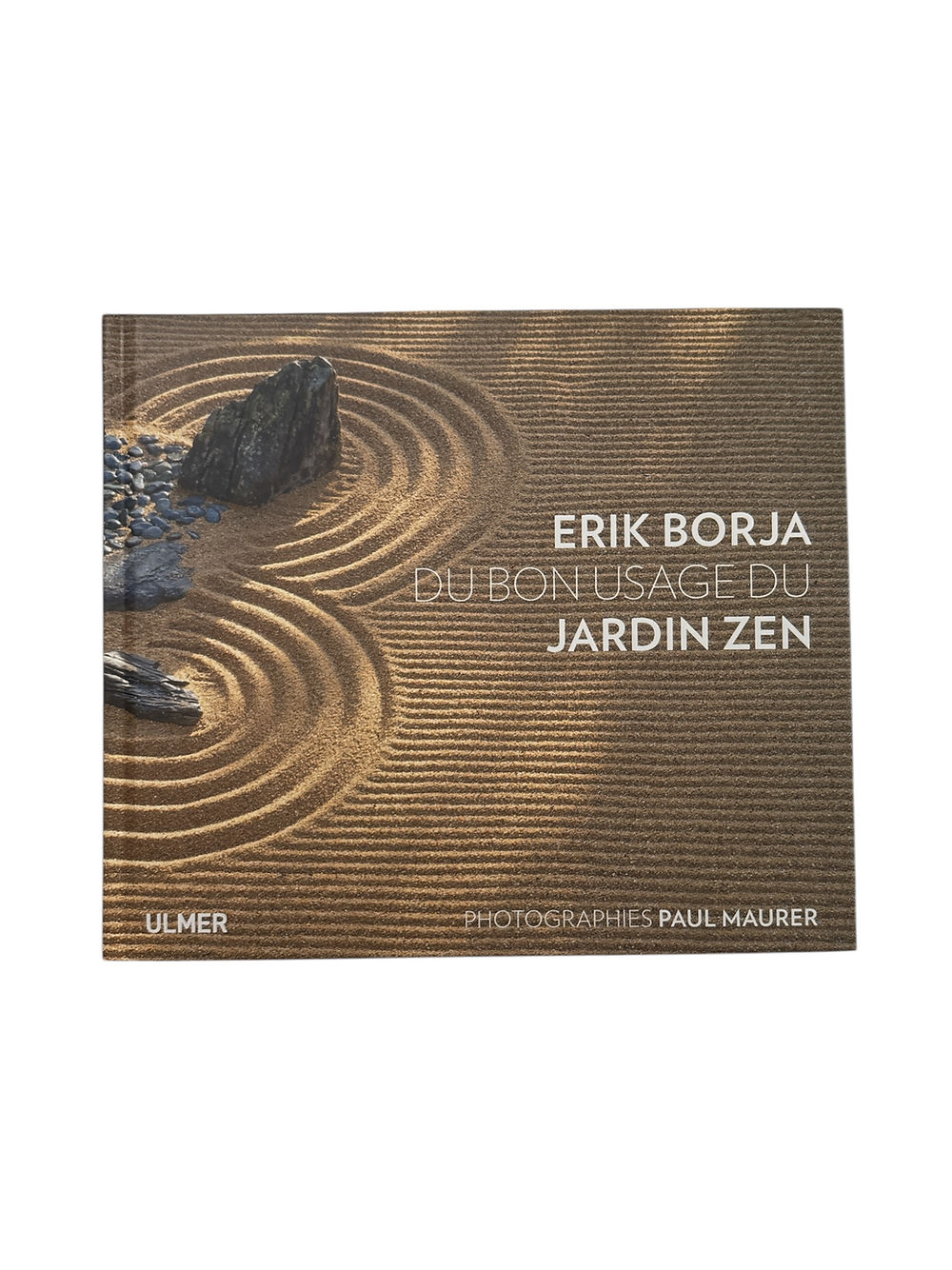 Livre "Du bon usage du Jardin Zen" Erik Borja