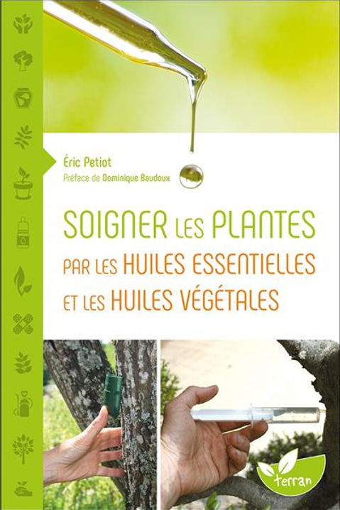 Livre "Soigner les plantes par les huiles essentielles et les huiles végétales"