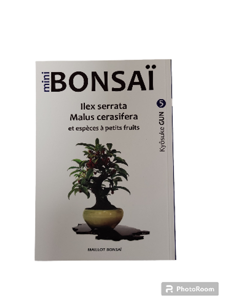 Livre "Mini bonsaï - Ilex serrata - Malus cerasifera" par Kyôsuke GUN